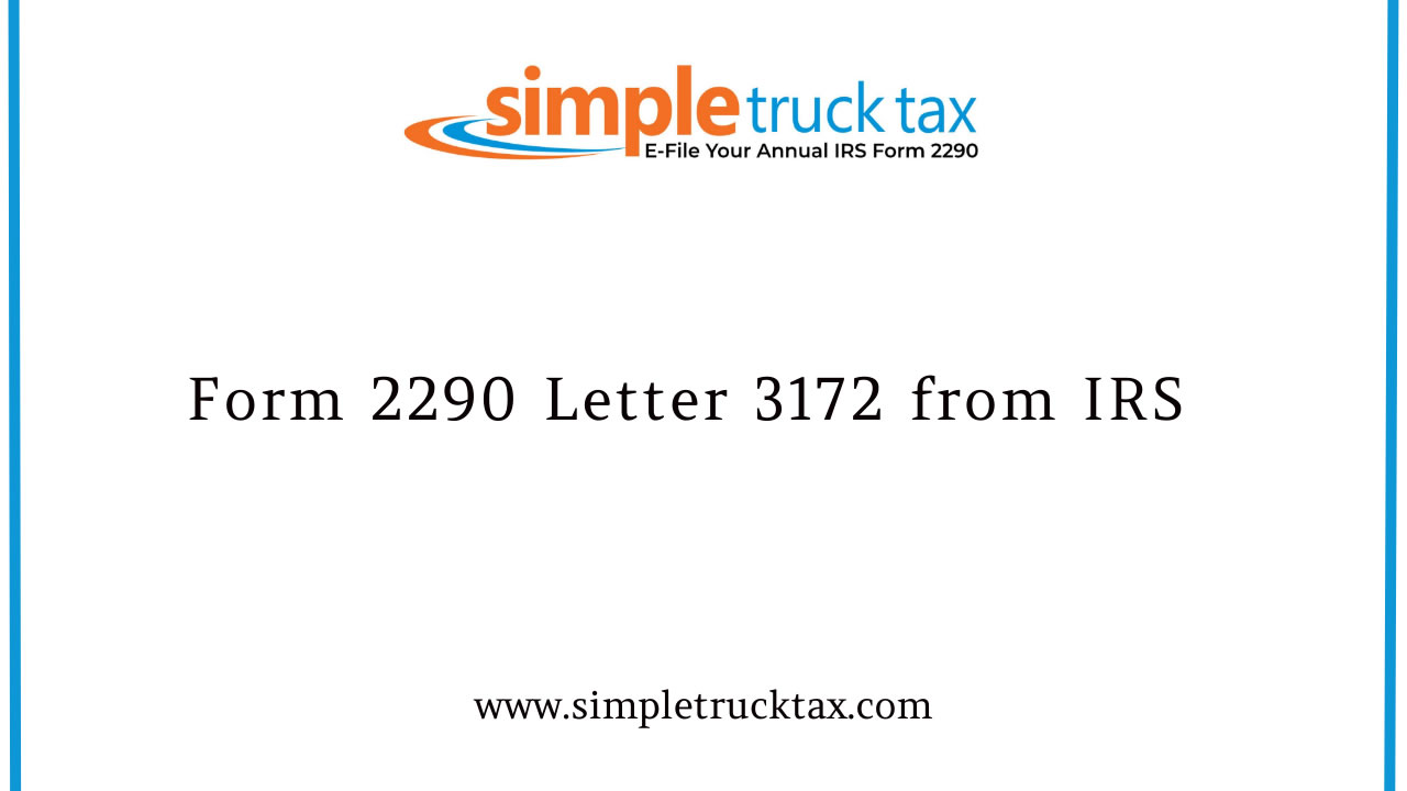 Form 2290 Letter 3172 from IRS